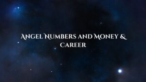 Angel Numbers and Money & Career