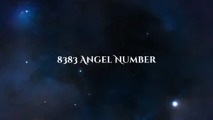 Why Do You Keep Seeing 8383 Angel Number?