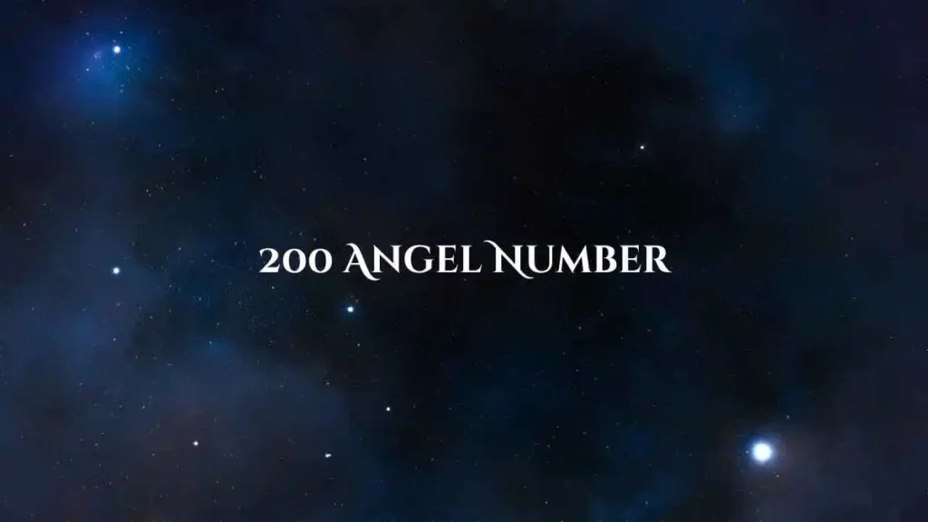 What is Meaning of 200 Angel Number